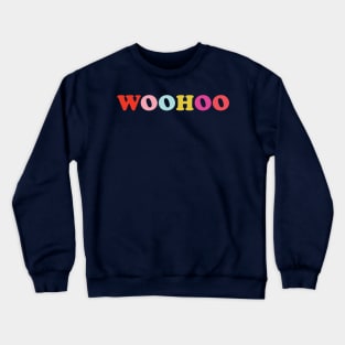 Woohoo Crewneck Sweatshirt